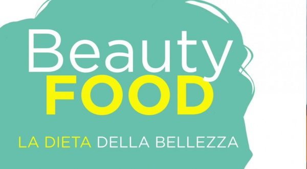 Salute e bellezza, come prendersene cura con l’alimentazione