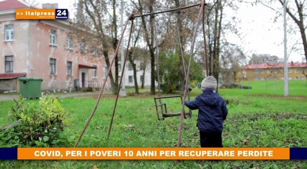 Covid, per i poveri 10 anni per recuperare perdite