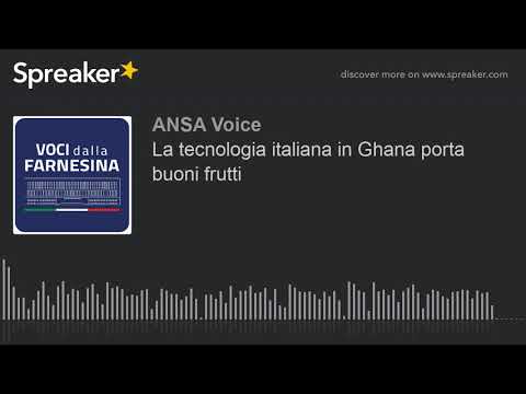 La tecnologia italiana in Ghana porta buoni frutti