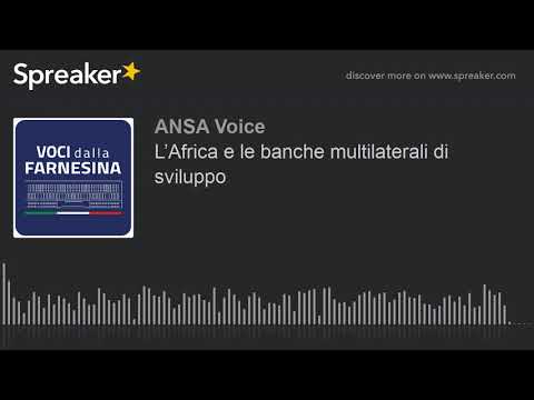 L’Africa e le banche multilaterali di sviluppo