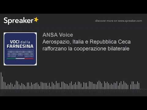 Aerospazio, Italia e Repubblica Ceca rafforzano la cooperazione bilaterale