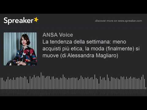 La tendenza della settimana: meno acquisti più etica, la moda (finalmente) si muove (di Alessandra M