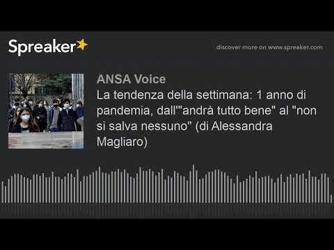 La tendenza della settimana: 1 anno di pandemia, dall'”andrà tutto bene” al “non si salva nessuno” (