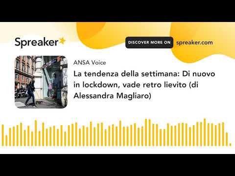 La tendenza della settimana: Di nuovo in lockdown, vade retro lievito (di Alessandra Magliaro)