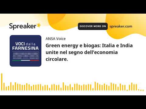 Green energy e biogas: Italia e India unite nel segno dell’economia circolare.