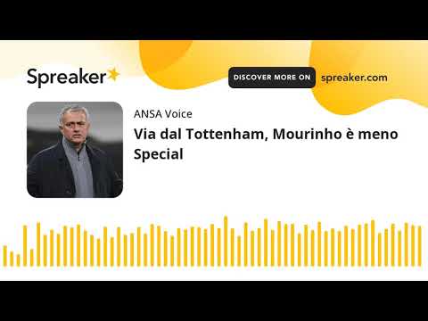 Via dal Tottenham, Mourinho è meno Special