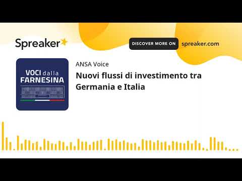 Nuovi flussi di investimento tra Germania e Italia