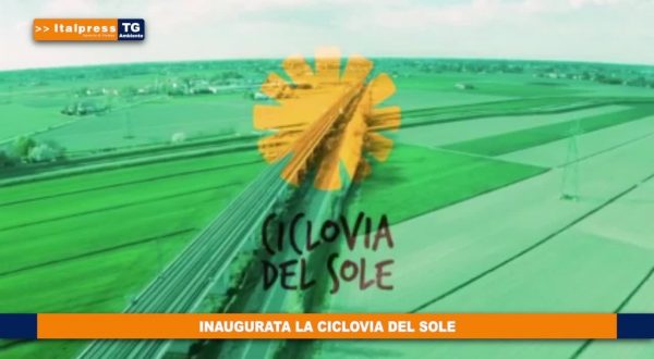 Inaugurata la Ciclovia del Sole