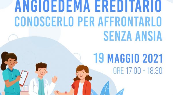 Angioedema ereditario, conoscerlo per affrontarlo senza ansia