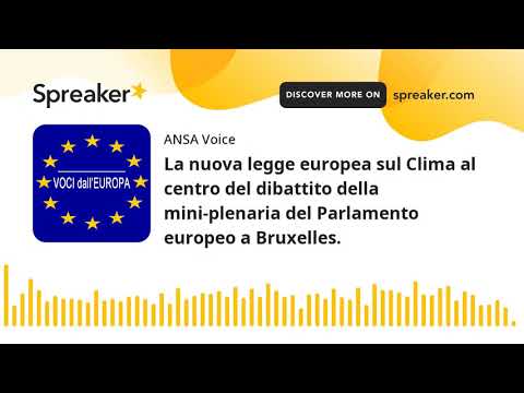 La nuova legge europea sul Clima al centro del dibattito della mini-plenaria del Parlamento europeo