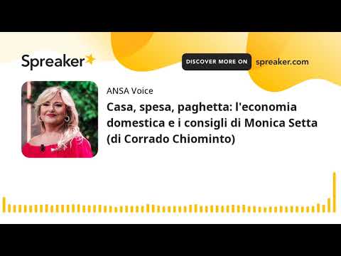 Casa, spesa, paghetta: l’economia domestica e i consigli di Monica Setta (di Corrado Chiominto)