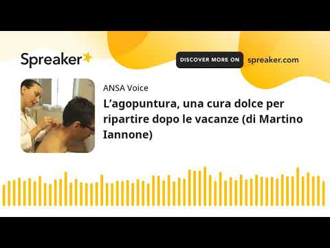 L’agopuntura, una cura dolce per ripartire dopo le vacanze (di Martino Iannone)