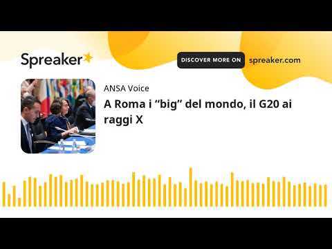 A Roma i “big” del mondo, il G20 ai raggi X