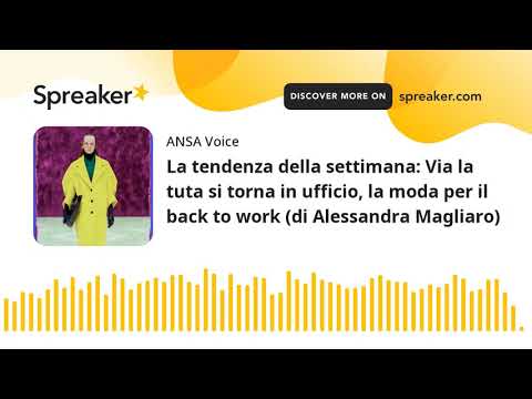 La tendenza della settimana: Via la tuta si torna in ufficio, la moda per il back to work (di Alessa