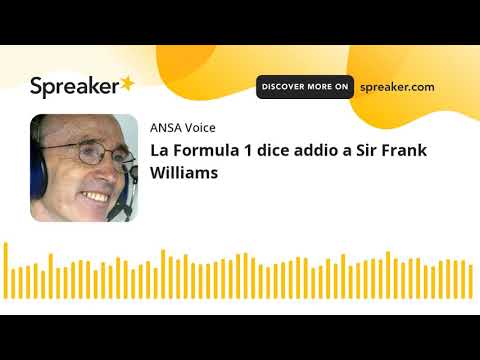 La Formula 1 dice addio a Sir Frank Williams