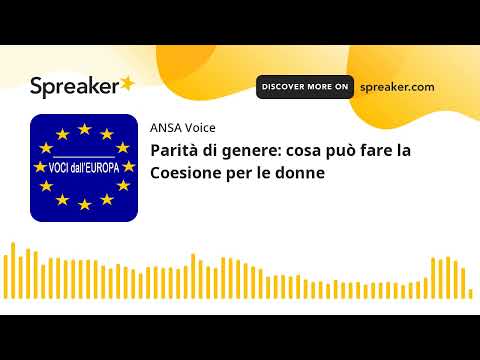 Parità di genere: cosa può fare la Coesione per le donne