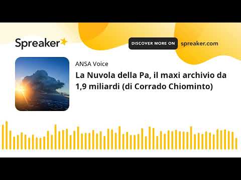 La Nuvola della Pa, il maxi archivio da 1,9 miliardi (di Corrado Chiominto)