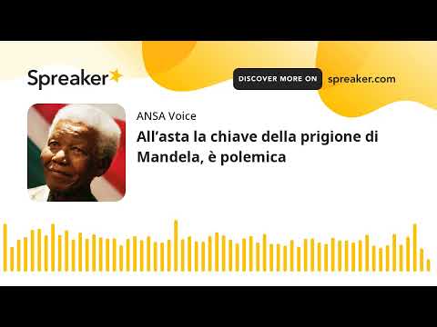 All’asta la chiave della prigione di Mandela, è polemica