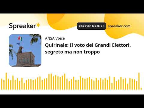 Quirinale: Il voto dei Grandi Elettori, segreto ma non troppo