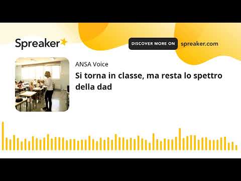 Si torna in classe, ma resta lo spettro della dad