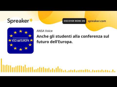 Anche gli studenti alla conferenza sul futuro dell’Europa.