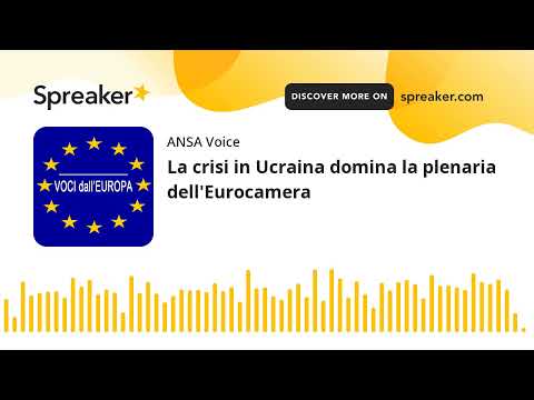 La crisi in Ucraina domina la plenaria dell’Eurocamera