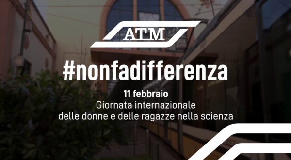 Giornata delle donne nella scienza, Atm lancia “Non fa differenza”