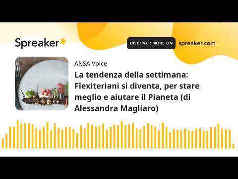 La tendenza della settimana: Flexiteriani si diventa, per stare meglio e aiutare il Pianeta (di Ales