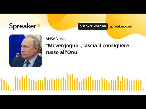 “Mi vergogno”, lascia il consigliere russo all’Onu