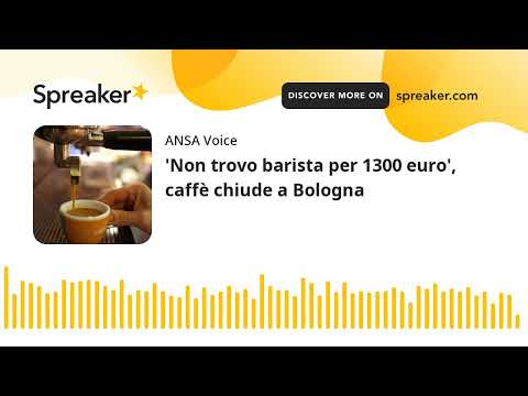 ‘Non trovo barista per 1300 euro’, caffè chiude a Bologna