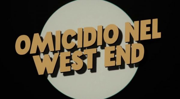 Omicidio nel West End, il trailer