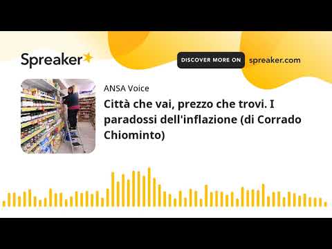 Città che vai, prezzo che trovi. I paradossi dell’inflazione (di Corrado Chiominto)