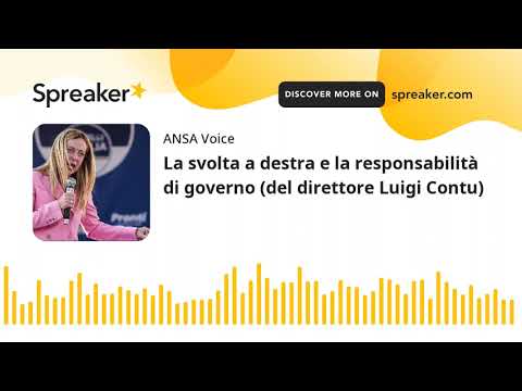 La svolta a destra e la responsabilità di governo (del direttore Luigi Contu)