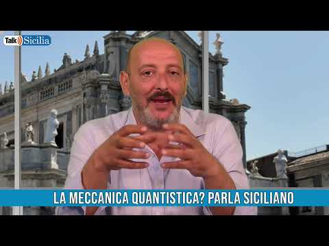 La meccanica quantistica? Parla siciliano