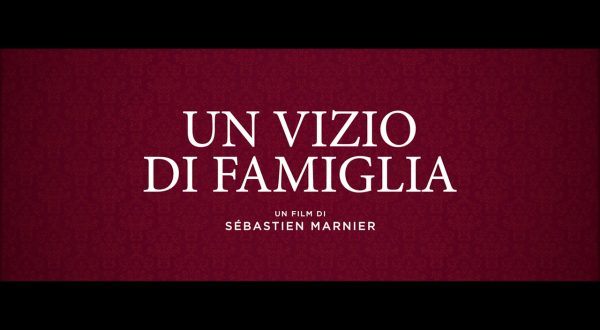 Un vizio di famiglia, il trailer