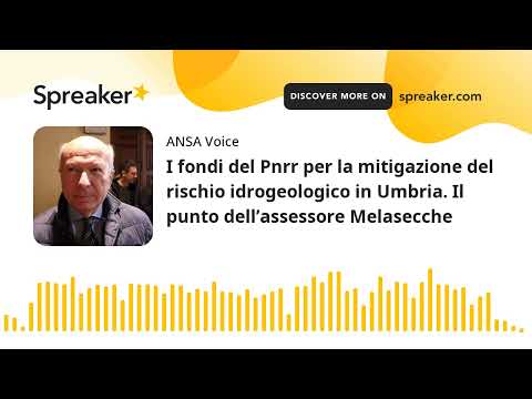 I fondi del Pnrr per la mitigazione del rischio idrogeologico in Umbria. Il punto dell’assessore Mel