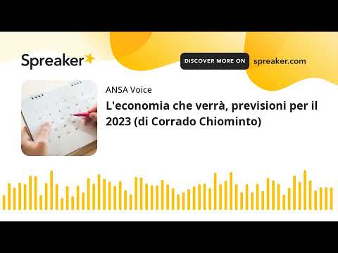 L’economia che verrà, previsioni per il 2023 (di Corrado Chiominto)