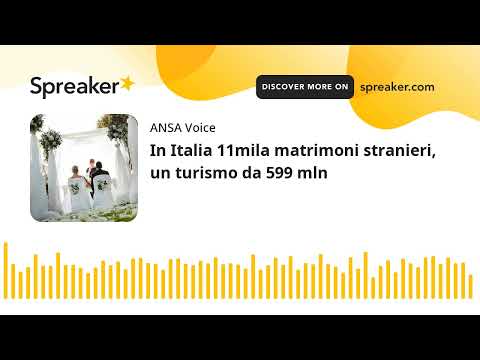 In Italia 11mila matrimoni stranieri, un turismo da 599 mln