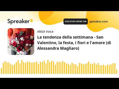 La tendenza della settimana – San Valentino, la festa, i fiori e l’amore (di Alessandra Magliaro)