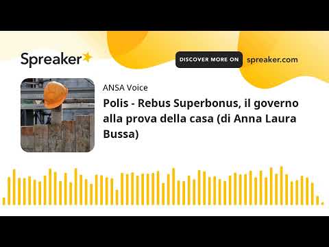 Polis – Rebus Superbonus, il governo alla prova della casa (di Anna Laura Bussa)