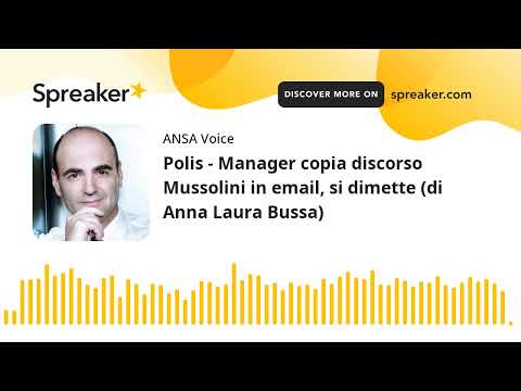 Polis – Manager copia discorso Mussolini in email, si dimette (di Anna Laura Bussa)