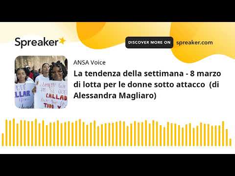 La tendenza della settimana – 8 marzo di lotta per le donne sotto attacco  (di Alessandra Magliaro)