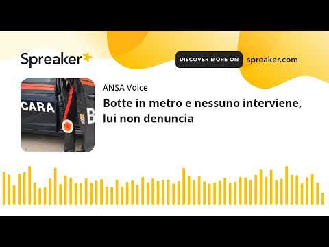 Botte in metro e nessuno interviene, lui non denuncia