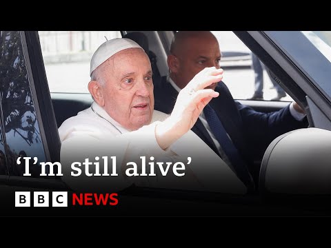 ‘I’m still alive’ jokes Pope as he leaves hospital – BBC News