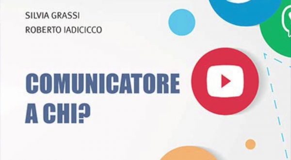 I modi e i mondi del comunicare in un libro di Grassi e Iadicicco