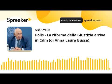 Polis – La riforma della Giustizia arriva in Cdm (di Anna Laura Bussa)