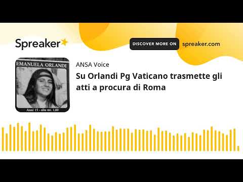 Su Orlandi Pg Vaticano trasmette gli atti a procura di Roma