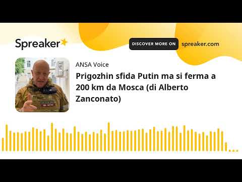 Prigozhin sfida Putin ma si ferma a 200 km da Mosca (di Alberto Zanconato)