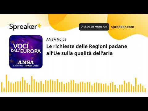 Le richieste delle Regioni padane all’Ue sulla qualità dell’aria