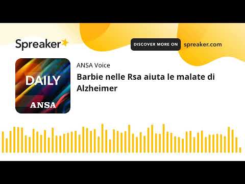 Barbie nelle Rsa aiuta le malate di Alzheimer